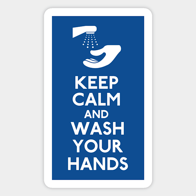 Keep Calm and Wash Your Hands Coronavirus Magnet by CafePretzel